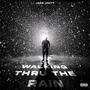 Walking Thru The Rain (Explicit)