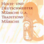 Hoch- und Deutschmeister Märsche (Traditionsmärsche)