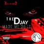 THE DJAY MADE ME DO IT (Explicit)