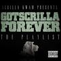 Got Scrilla Forever: The Playlist (Explicit)