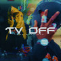 Tv Off (Explicit)