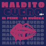 Maldito Cuero (Explicit)