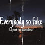 EVERYBODY SO FAKE (feat. Wanted ruz) [Explicit]