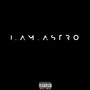 I.Am.Astro (Explicit)