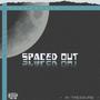 Spaced Out (Explicit)