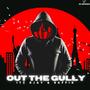 Out the Gully (feat. Itz DJAY & RaffiK) [Explicit]