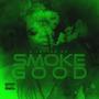 Smoke Good (Explicit)