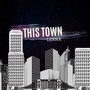 This Town