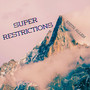 Super Restrictions