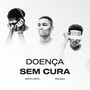 Doença Sem Cura (Explicit)