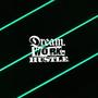 DreamWorkHustle (Explicit)