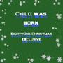 Child Was Born (Christmas Exclusive)