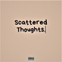 Scattered Thoughts E.P (Explicit)