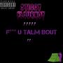 **** U Talm Bout (Explicit)