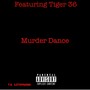 Murder Dance (feat. Tiger.36) [Explicit]