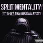 Split Mentality (feat. D-Cee Tha Musikalartist)