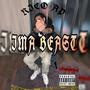 Im A Beast (Explicit)