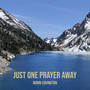 Just One Prayer Away