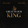 Great Is Our King