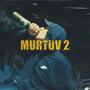 MURTUV 2 (Explicit)