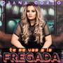 Te Me Vas a La Fregada (Radio Edit)