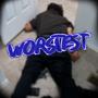 Worstest (Explicit)