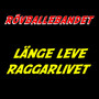 Länge Leve Raggarlivet (Explicit)