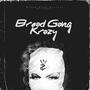 Bread Gang Krazy (Explicit)