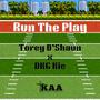 Run The Play (feat. Torey D'Shaun & DKG Kie)