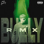 BULLY RMX (Explicit)