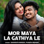 Mor Maya La Gathiya Le