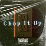 Chop It Up (Explicit)