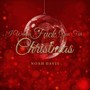 I Wanna **** You For Christmas (Explicit)