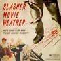 Slasher Movie Weather