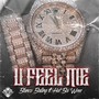 U Feel Me (feat. Hot Boi Weez) [Explicit]