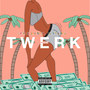 Twerk Song (Explicit)