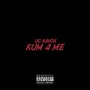 Kum 4 Me (Explicit)