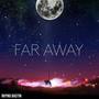 FAR AWAY