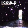 i could (feat. TheMaraDiaries)