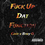 **** up dat function (feat. Cdot) [Explicit]