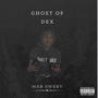 Ghost Of Dex (Explicit)