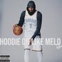 HOODIE ON LIKE MELO (Explicit)