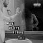 Wave of The Future