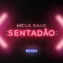 Mega Rave Sentadão (Explicit)