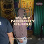 Play Nobody Close (feat. Zeus Anderson) [Explicit]