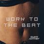 Work to the Beat