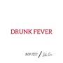 Drunk Fever (Explicit)