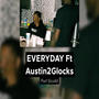 Everyday (feat. Austin2Glocks) [Explicit]