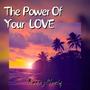 The Power of Your Love