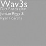 Dirt Roads (feat. Jordan Riggs & Ryan Poarch)